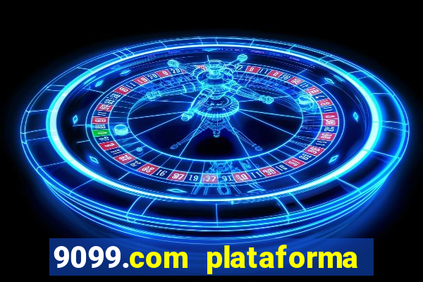 9099.com plataforma de jogos